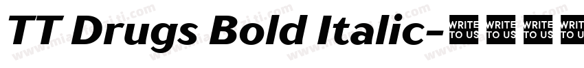 TT Drugs Bold Italic字体转换